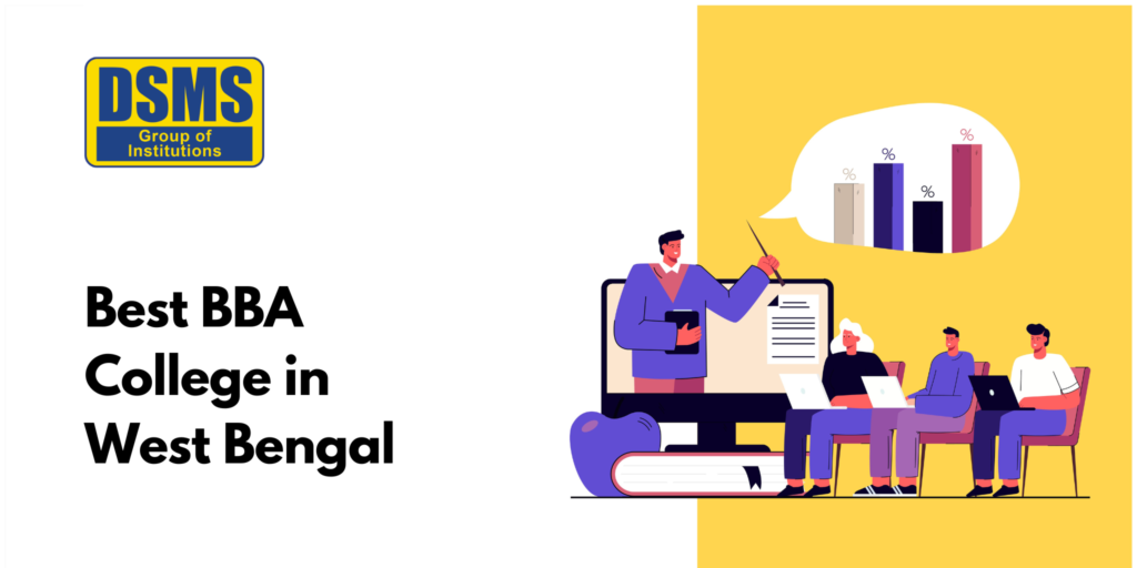 Why DSMS Group Of Institutions Is The Best BBA College In West Bengal